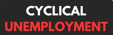 Cyclical Unemployment Explained: Navigating Economic Downturns